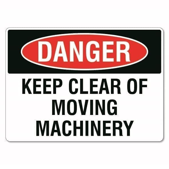 Danger Keep Clear of Moving Machinery