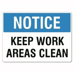 Notice Keep Work Areas Clean
