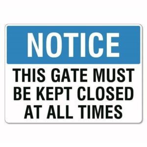 Notice Gate Must Be Kept Closed