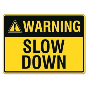 Warning Slow Down