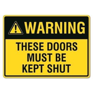 Warning These Doors Must Be Kept Shut