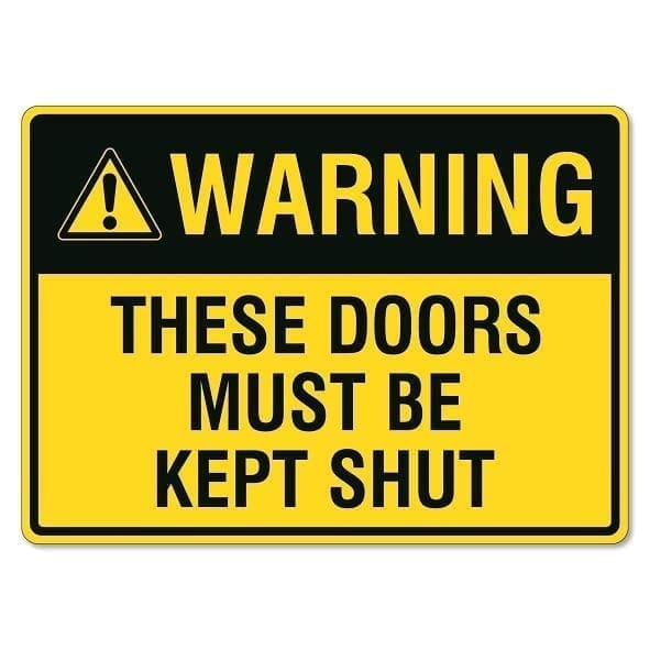 Warning These Doors Must Be Kept Shut
