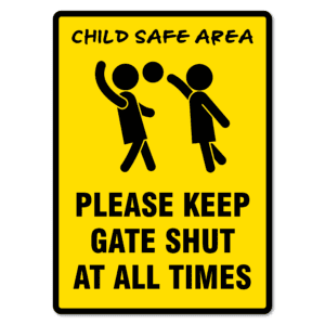 Child Safe Area Please Keep gate Shut At All Times