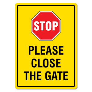 STOP Please Close The Gate