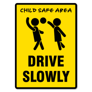Child Safe Area Drive Slowly