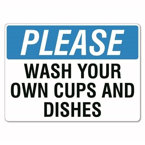 Please Wash Your Own Cups And Dishes Sign The Signmaker