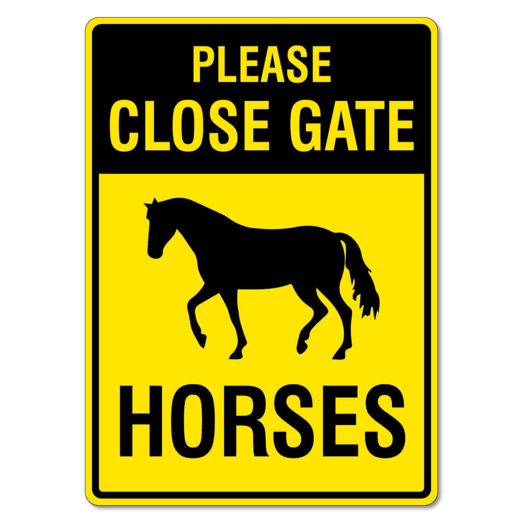 PLEASE CLOSE THE GATE HORSES LOOSE PRINTED SIGN 