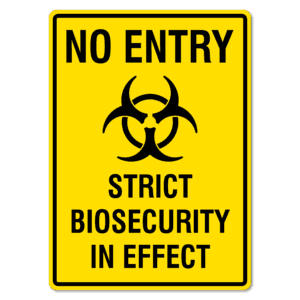 No Entry Strict Biosecurity In Effect