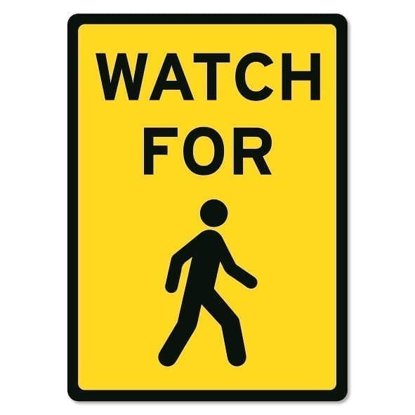 Watch for Pedestrians