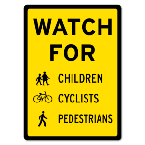 Watch For Children, Cyclists, Pedestrians