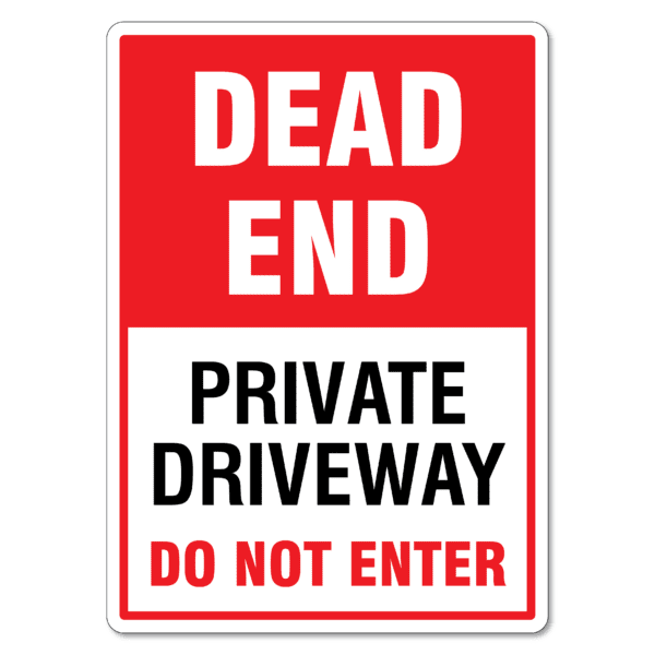 Dead End, Private Driveway, Do Not Enter