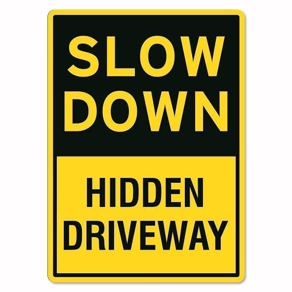 Slow Down Hidden Driveway