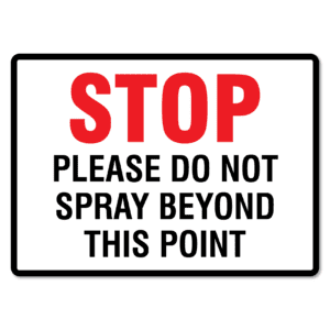 Do Not Spray Beyond This Point Sign