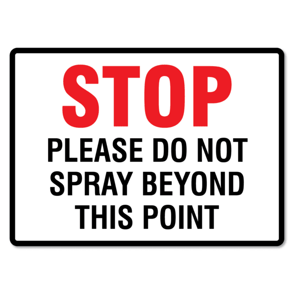 Do Not Spray Beyond This Point Sign