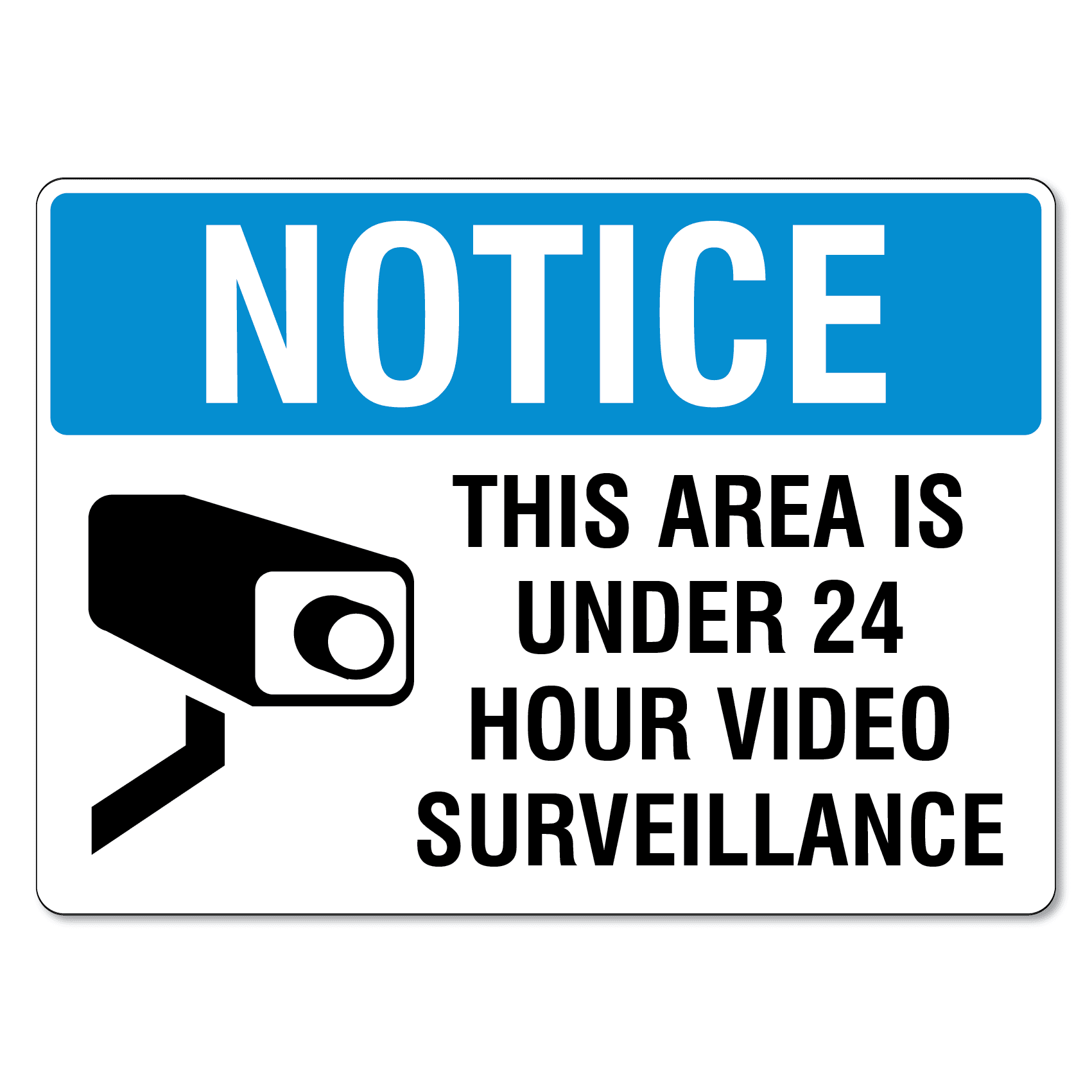 Notice This Area Is Under 24 Hour Video Surveillance Sign The Signmaker