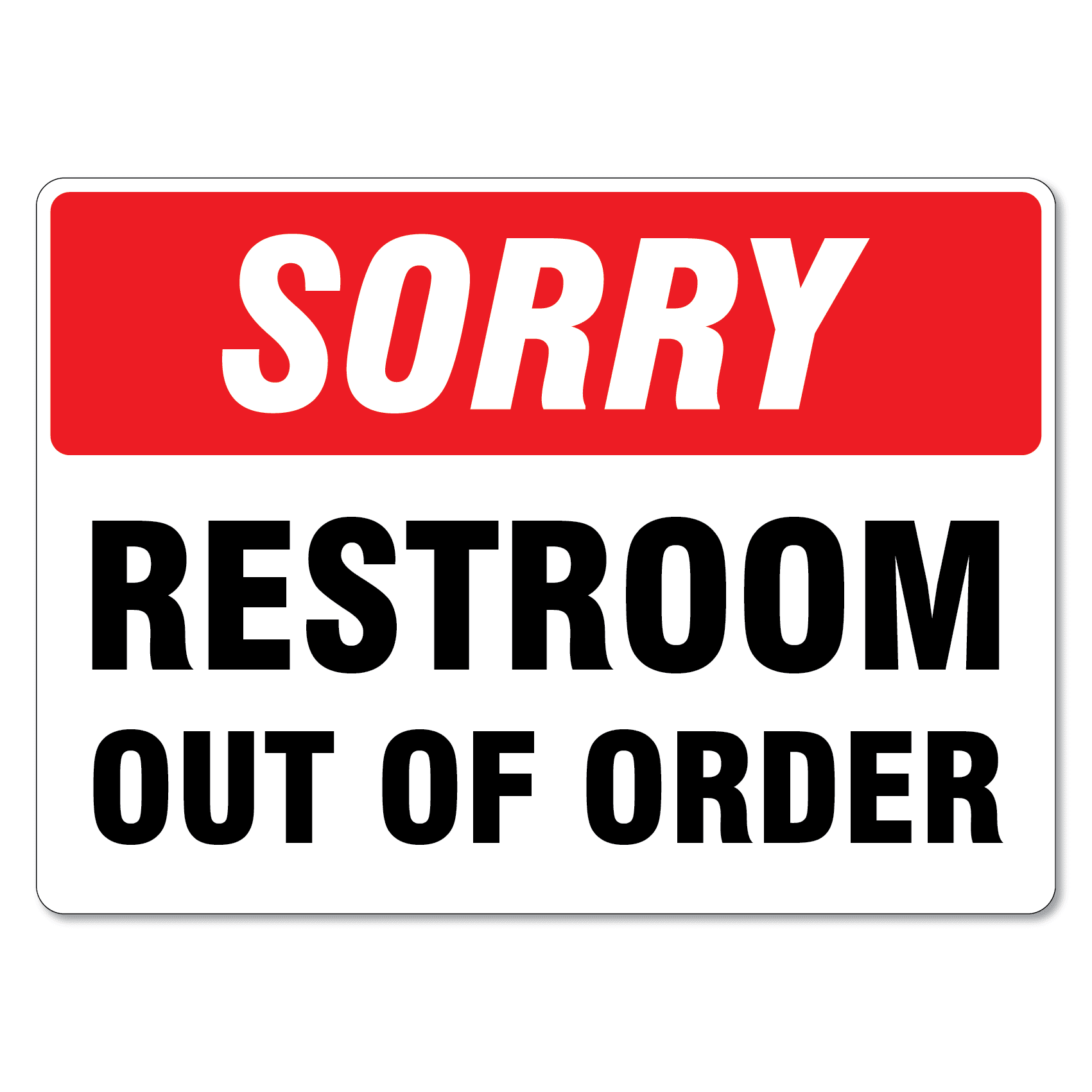 Toilet Sign Sorry Restroom Out Of Order The Signmaker