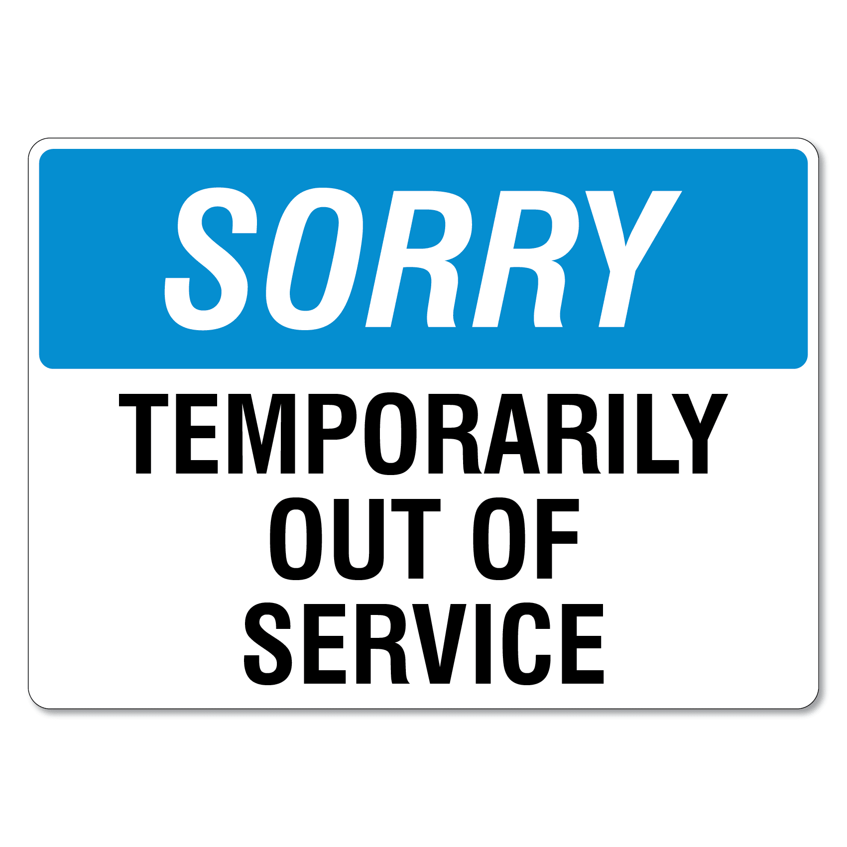 Sorry Temporarily Out Of Service Sign The Signmaker