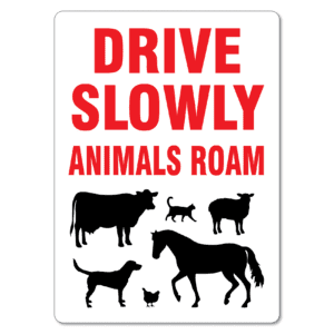 Drive Slowly Animals Roam Sign