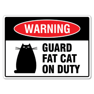 Guard Fat Cat On Duty Sign