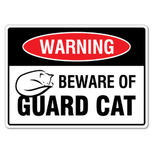 Beware of Guard Cat Sign