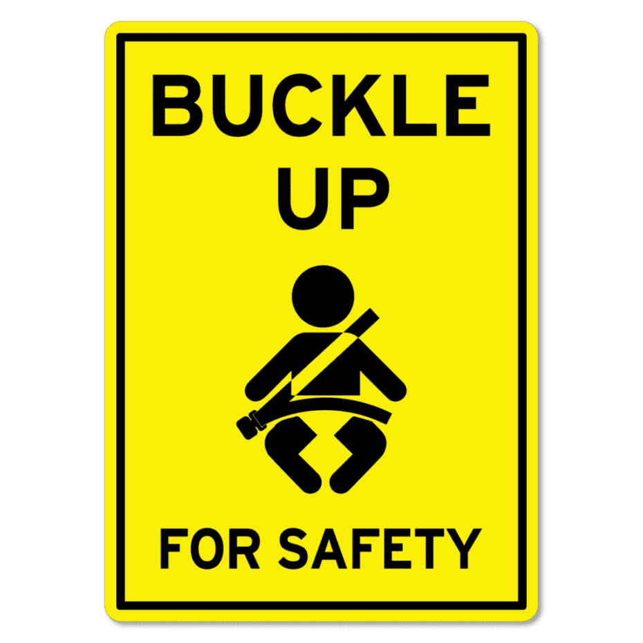 Buckle Up For Safety Seat Belt Sign The Signmaker