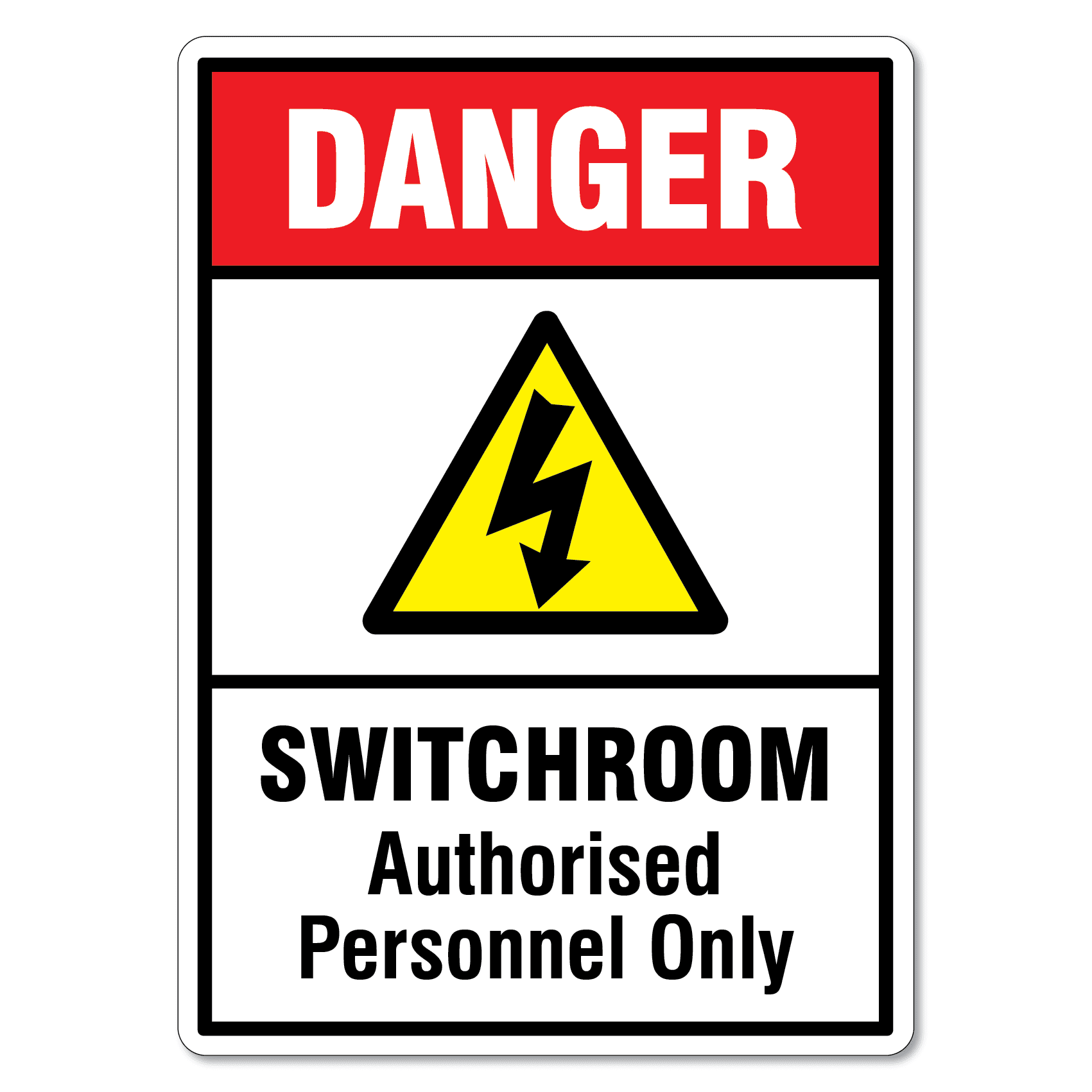Danger Switchroom Authorised Personnel Only Sign The Signmaker