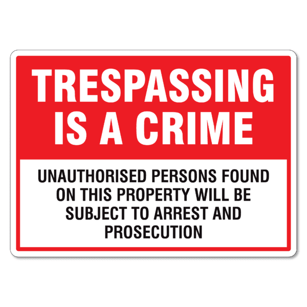 Trespassing is a crime