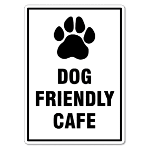 Dog Friendly Cafe Sign