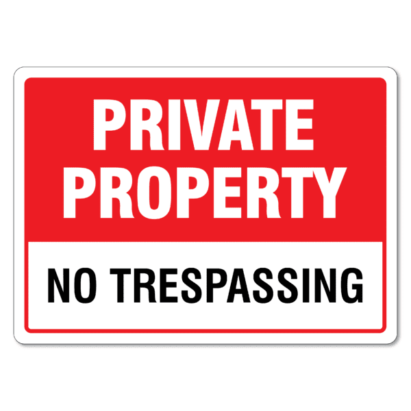 Private Property, No trespassing