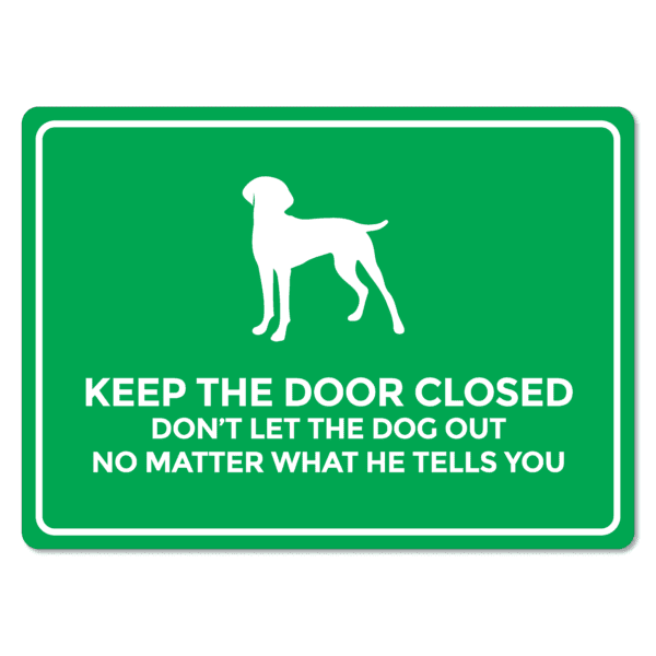 Don't Let The Dog Out Sign