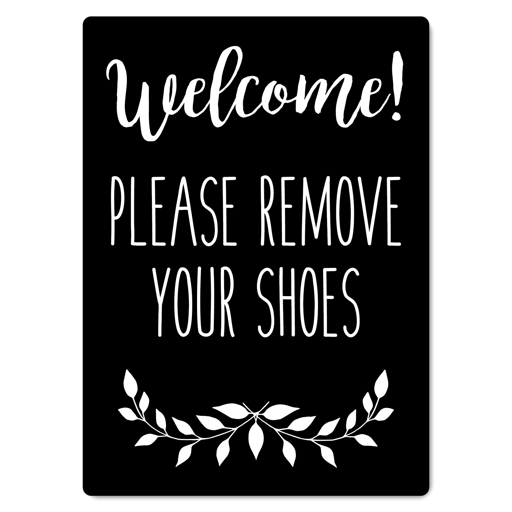 Welcome Please Remove Your Shoes Sign - The Signmaker