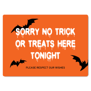 Sorry No Trick or Treats Here Tonight Sign