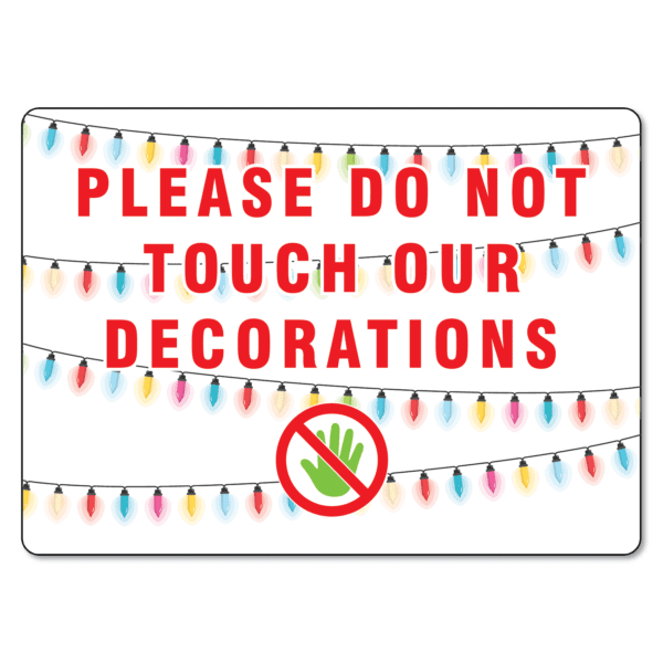 Please Do Not Touch Our Decorations Sign