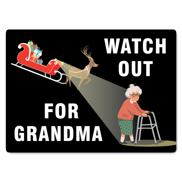 Watch Out For Grandma Sign