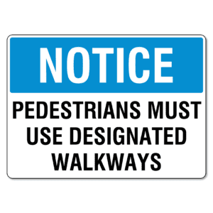 Notice Pedestrian Walkways Sign