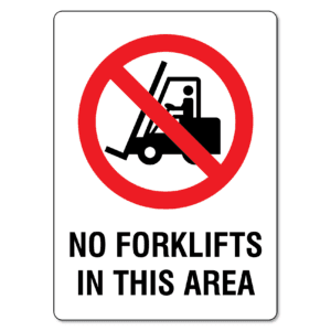 No Forklifts In This Area Sign