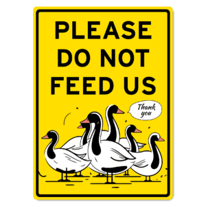 Please Do Not Feed Us Geese Sign