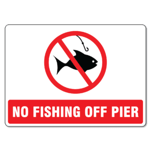 No Fishing Off Pier Sign